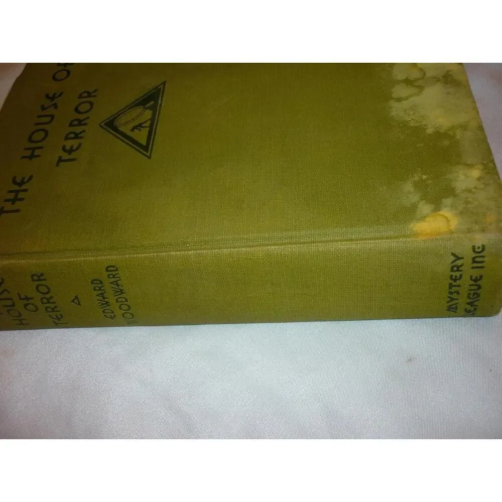 The House‎ of Terror Edward Woodward 1930 Mystery League Hardcover Dust Jacket